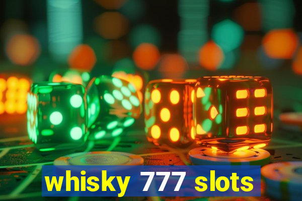 whisky 777 slots